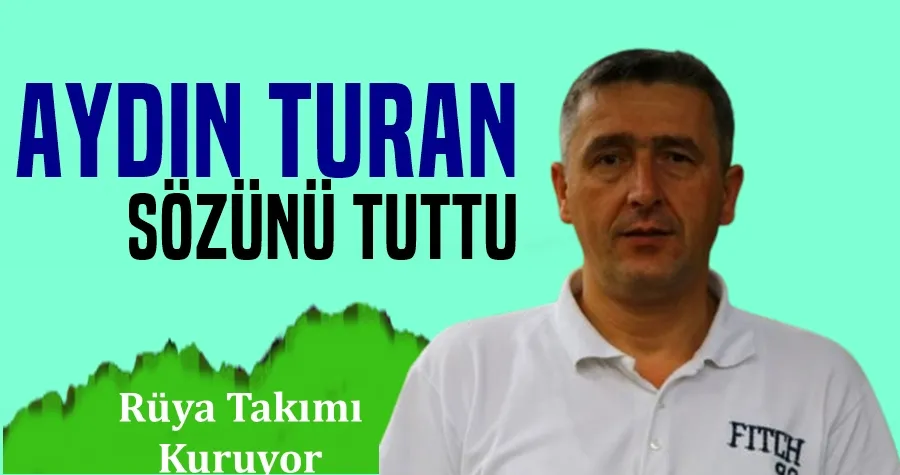 Aydın Turan Sözünü Tuttu