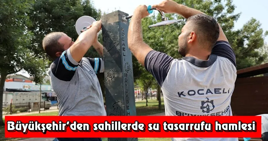 Büyükşehir’den sahillerde su tasarrufu hamlesi