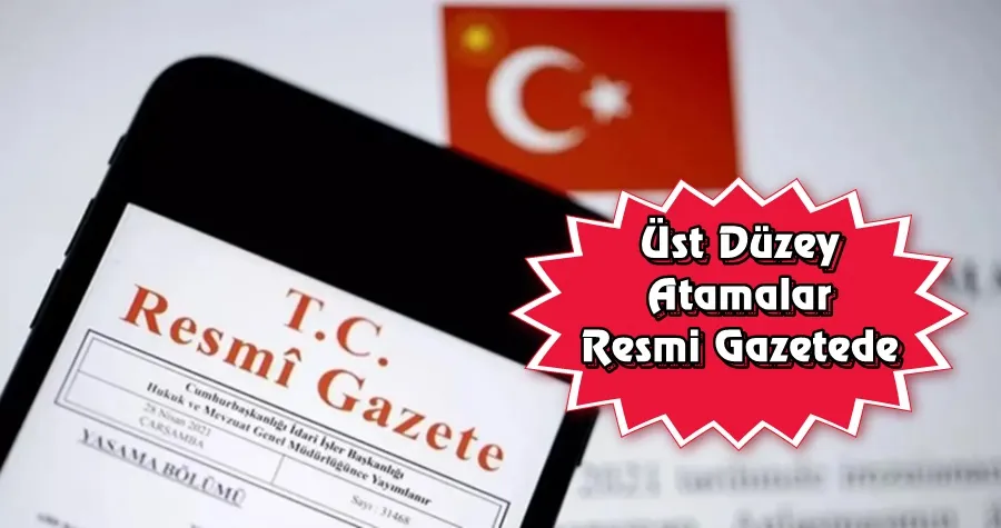Üst düzey atamalar Resmî Gazete