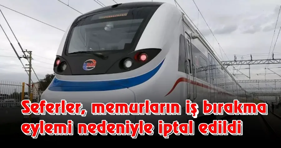 Seferler, memurların iş bırakma  eylemi nedeniyle iptal edildi