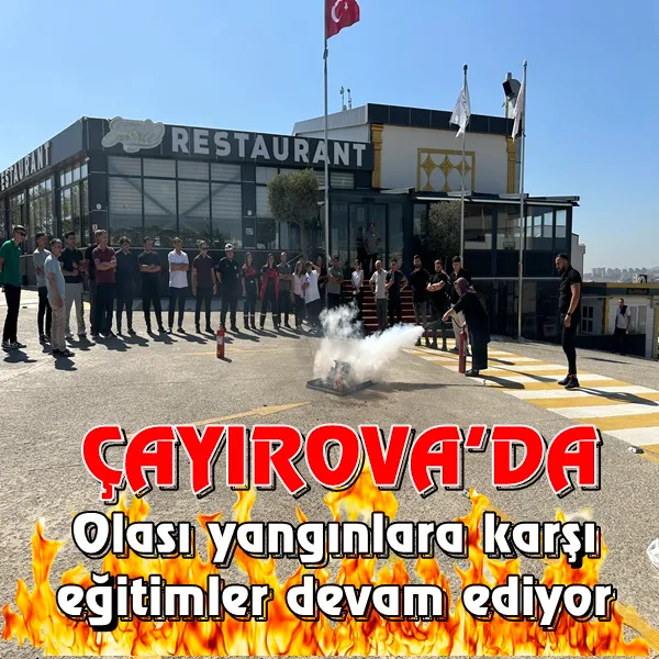 Olası yangınlara karşı eğitimler devam ediyor