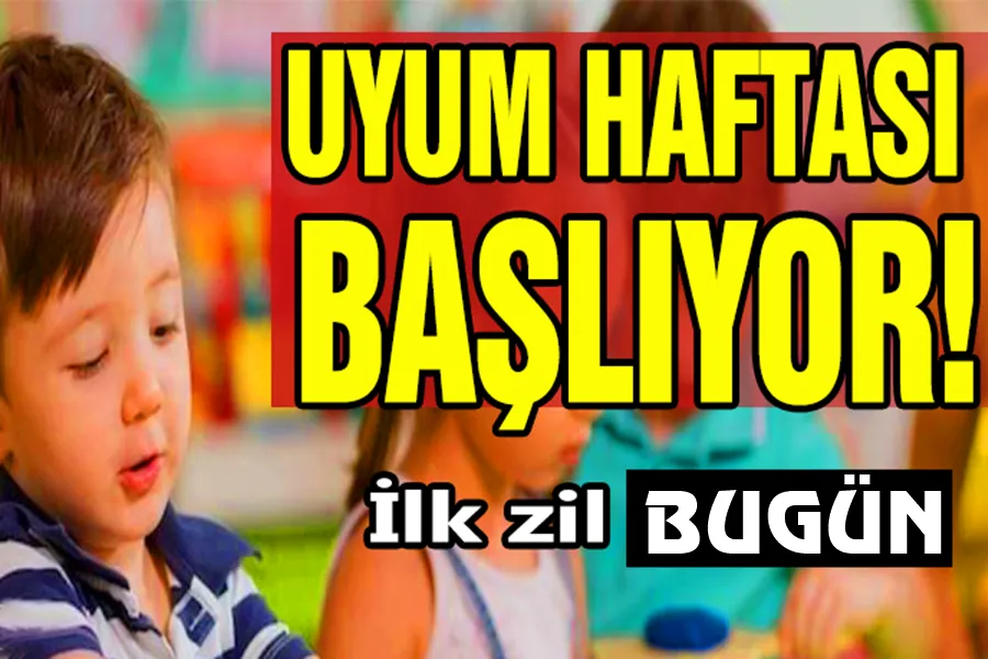 Minik öğrenciler için ilk zil! Uyum haftası...
