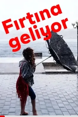 Kuvvetli fırtına geliyor!