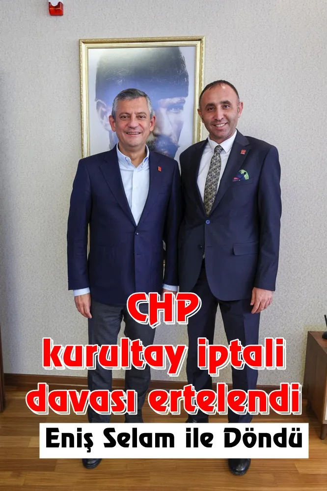 CHP kurultay iptali davası ertelendi